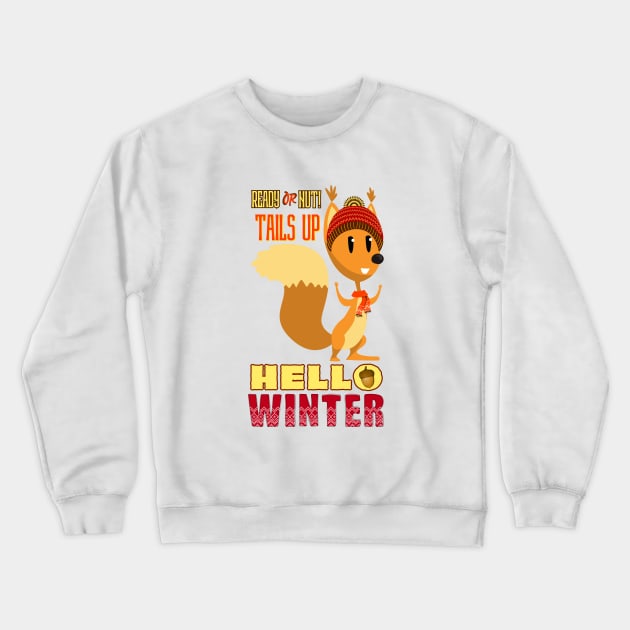 Winter Ready: Tails Up Squirrel Crewneck Sweatshirt by DaShirtXpert